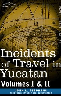 Produktbild: Incidents of Travel in Yucatan, Vols. I and II