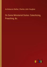 Produktbild: On Some Ministerial Duties: Catechizing, Preaching, &c.