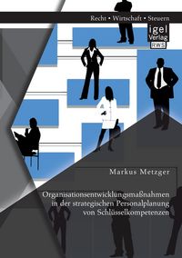 Produktbild: Organisationsentwicklungsma&szlig;nahmen in der strategischen Personalplanung von Schl&uuml;sselkompetenzen