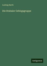 Produktbild: Die Stubaier Gebirgsgruppe