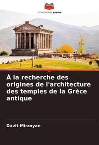 Produktbild: &Agrave; la recherche des origines de l'architecture des temples de la Gr&egrave;ce antique
