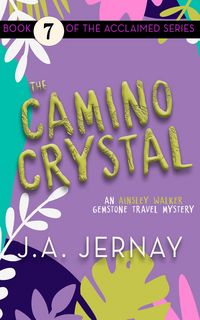 Produktbild: The Camino Crystal (An Ainsley Walker Gemstone Travel Mystery)