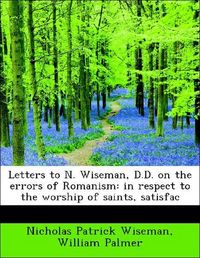 Produktbild: Wiseman, N: Letters to N. Wiseman, D.D. on the errors of Rom