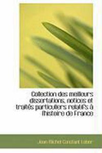 Produktbild: Collection Des Meilleurs Dissertations, Notices Et Trait?'s Particuliers Relatifs L'Histoire de Fra