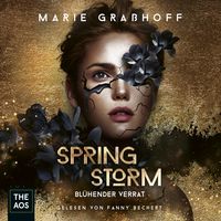 Spring Storm - Blühender Verrat Marie Grasshoff