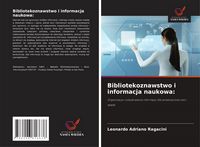Produktbild: Ragacini, L: Bibliotekoznawstwo i informacja naukowa