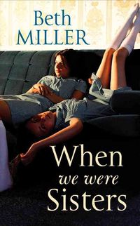 Produktbild: Miller, B: When We Were Sisters