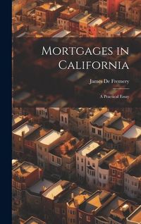 Produktbild: Mortgages in California: A Practical Essay