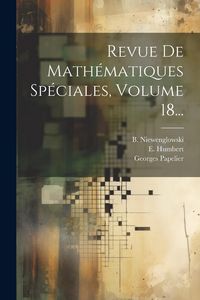 Produktbild: Revue De Math&eacute;matiques Sp&eacute;ciales, Volume 18...