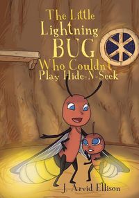 Produktbild: The Little Lightning Bug Who Couldn't Play Hide-N-Seek