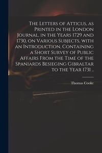 Produktbild: The Letters of Atticus, as Printed in the London Journal, in the Years 1729 and 1730, on Various Subjects, With an Introduction, Containing a Short Su