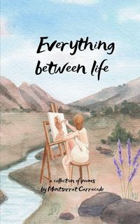 Produktbild: Everything in between life A collection poems