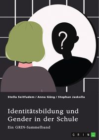 Produktbild: Identit&auml;tsbildung und Gender in der Schule. Zur sozialen Konstruktion von Geschlecht bei Kindern und Jugendlichen