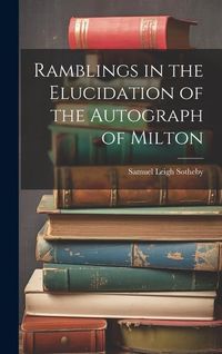 Produktbild: Ramblings in the Elucidation of the Autograph of Milton