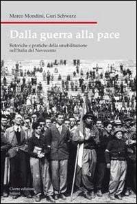 Produktbild: Dalla guerra alla pace. Retoriche e pratiche della smobilitazione nell'Italia del Novecento