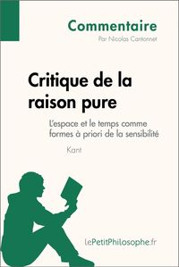Produktbild: Critique de la raison pure de Kant - L'espace et le temps comme formes &agrave; priori de la sensibilit&eacute; (Commentaire)