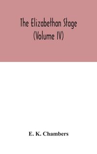 Produktbild: The Elizabethan Stage (Volume IV)