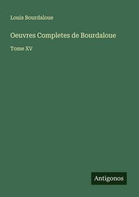 Produktbild: Oeuvres Completes de Bourdaloue