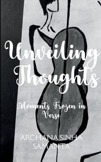 Produktbild: Unveiling Thoughts Moments frozen in Verse