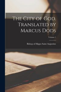 Produktbild: The City of God. Translated by Marcus Dods; Volume 1