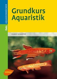 Bild vom Artikel Grundkurs Aquaristik vom Autor Claus Schaefer