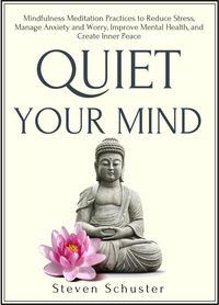 Produktbild: Quiet Your Mind (Mental DIscipline, #5)