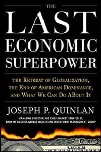 Produktbild: The Last Economic Superpower: The Retreat of Globalization, the End of American Dominance, and What We Can Do about It