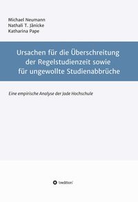 Produktbild: Ursachen f&uuml;r die &Uuml;berschreitung der Regelstudienzeit sowie f&uuml;r ungewollte Studienabbr&uuml;che