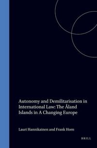 Produktbild: Autonomy and Demilitarisation in International Law:The Aland Islands in a Changing Europe