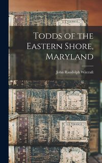 Produktbild: Todds of the Eastern Shore, Maryland
