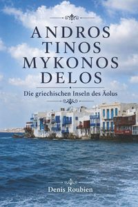 Produktbild: Andros - Tinos - Mykonos - Delos. Die griechischen Inseln des &Auml;olus