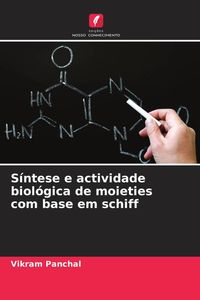 Produktbild: S&iacute;ntese e actividade biol&oacute;gica de moieties com base em schiff