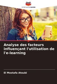 Produktbild: Analyse des facteurs influen&ccedil;ant l'utilisation de l'e-learning