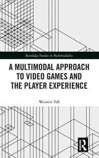 Produktbild: A Multimodal Approach to Video Games and the Player Experience