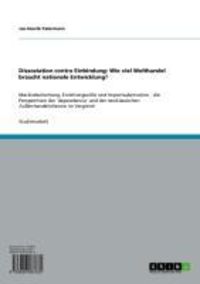 Produktbild: Dissoziation contra Einbindung: Wie viel Welthandel braucht nationale Entwicklung?