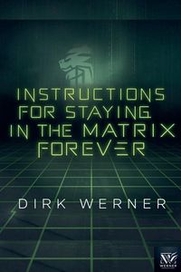 Produktbild: Instructions for Staying in the Matrix Forever