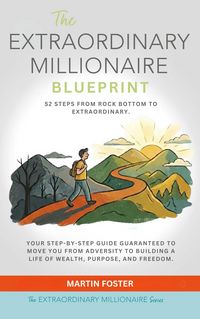 Produktbild: The Extraordinary Millionaire Blueprint: 52 Steps From Rock Bottom to Extraordinary
