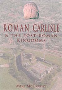 Produktbild: McCarthy, M: Roman Carlisle and the Lands of the Solway
