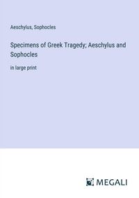 Bild vom Artikel Specimens of Greek Tragedy; Aeschylus and Sophocles vom Autor Aeschylus