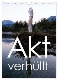 Produktbild: Akt verh&uuml;llt (Wandkalender 2026 DIN A4 hoch), CALVENDO Monatskalender
