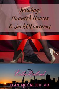 Produktbild: Junebugs, Haunted Houses & Jack O Lanterns (Clan McKinloch, #3)