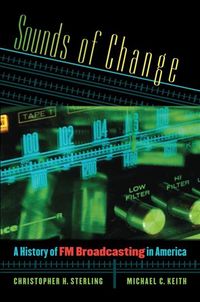 Produktbild: Sounds of Change: A History of FM Broadcasting in America