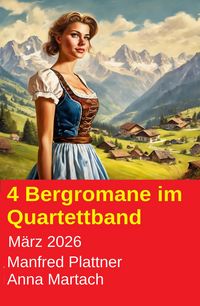 Produktbild: 4 Bergromane im Quartettband M&auml;rz 2026