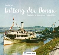 Produktbild: Entlang der Donau - Eine Reise in historischen Farbansichten