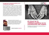Produktbild: El papel de la violencia pol&iacute;tica en la constituci&oacute;n del sujeto