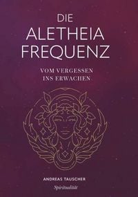 Produktbild: Die Aletheia Frequenz
