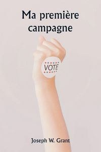 Produktbild: Ma premi&egrave;re campagne