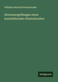 Produktbild: Herzensergie&szlig;ungen eines kunstliebenden Klosterbruders