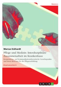 Produktbild: Interdisziplin&auml;re Zusammenarbeit im Krankenhaus am Beispiel von Pflege und Medizin