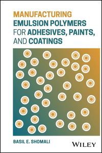 Produktbild: Manufacturing Emulsion Polymers for Adhesives, Paints, and Coatings